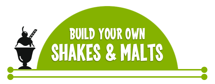 title text Build Your Own Shake or Malt