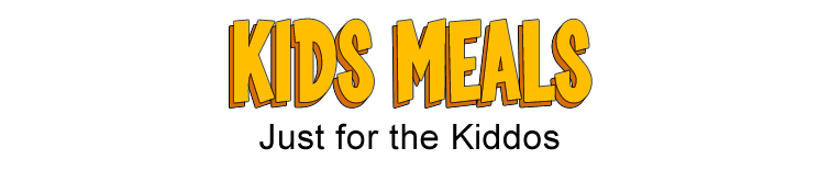 title text Kids Meals Just For The Kiddos